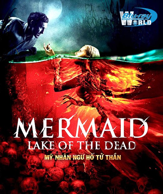 B3800. The Mermaid Lake of the Dead 2018 - Mỹ Nhân Ngư: Hồ Tử Thần 2D25G (DTS-HD MA 5.1) 